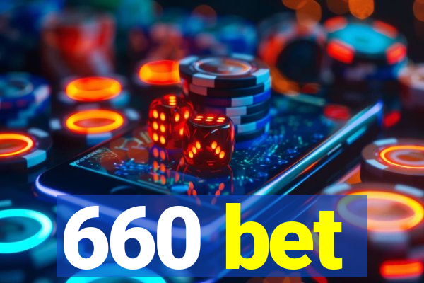 660 bet